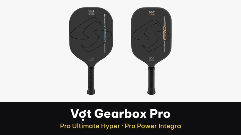 Vợt Gearbox Pro: Pro Ultimate Hyper và Pro Power Integra khác nhau thế nào